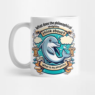 Philosophical Dolphin's Purpose Mug